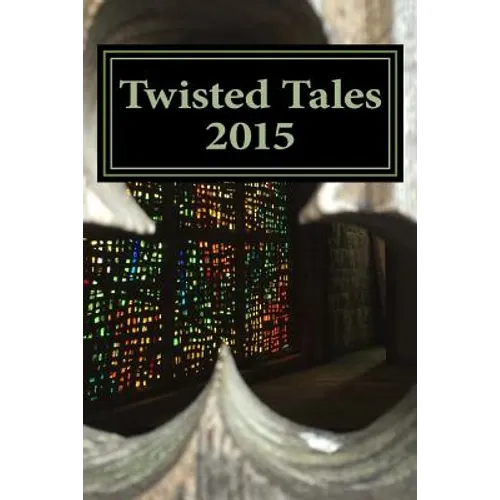 Twisted Tales 2015: Flash Fiction with a twist