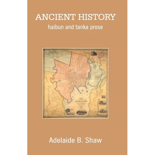 Ancient History: haibun and tanka prose