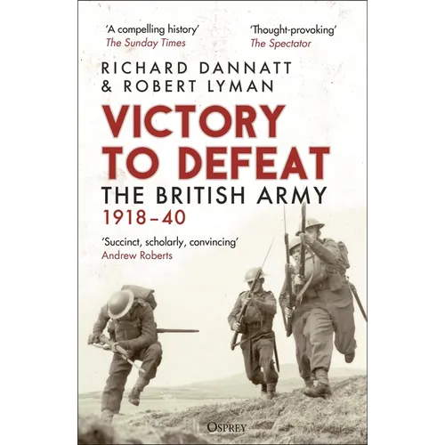 Victory to Defeat: The British Army 1918-40