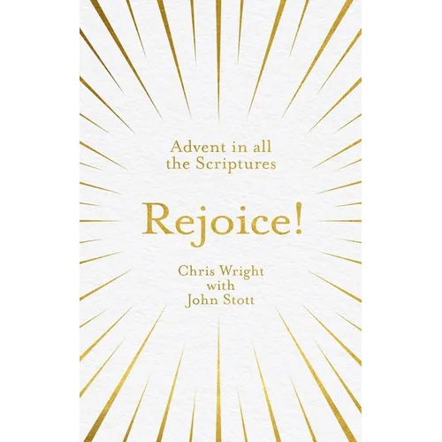 Rejoice!: Advent in All the Scriptures