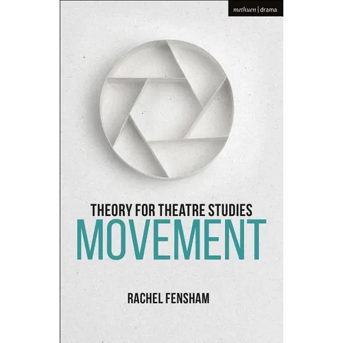 Theory for Theatre Studies: Movement