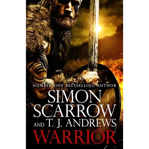 Warrior: The Epic Story of Caratacus, Warrior Briton and Enemy of the Roman Empire...: The Epic Story of Caratacus, Warrior Briton and Enemy of the Ro