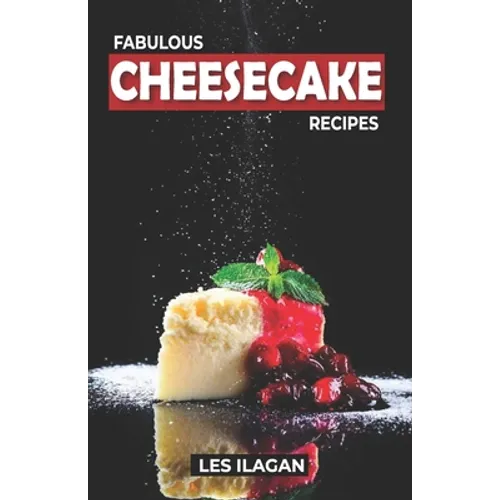 Fabulous Cheesecake Recipes!