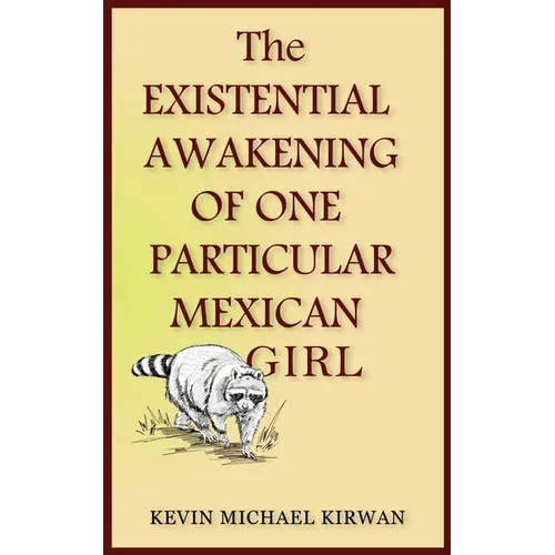 The Existential Awakening of One Particular Mexican Girl