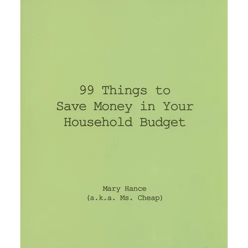 99 Things to Save Money in Your Household Budget