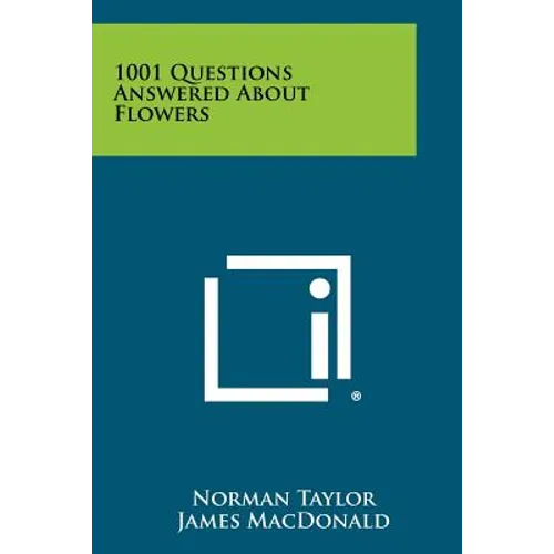 1001 Questions Answered about Flowers