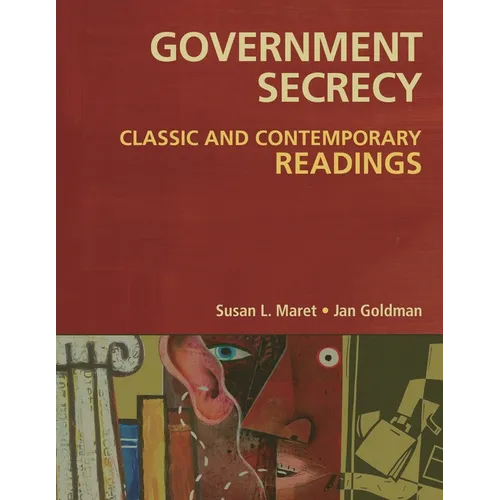 Government Secrecy: Classic and Contemporary Readings