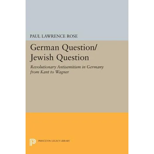 German Question/Jewish Question: Revolutionary Antisemitism in Germany from Kant to Wagner