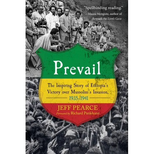 Prevail: The Inspiring Story of Ethiopia's Victory Over Mussolini's Invasion, 1935-1941