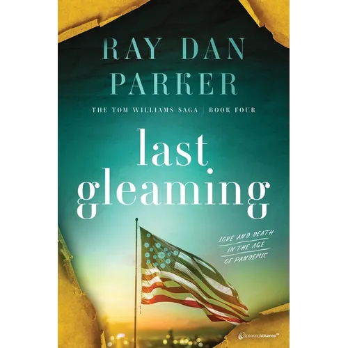 Last Gleaming: Love and Death in the Age of Pandemic