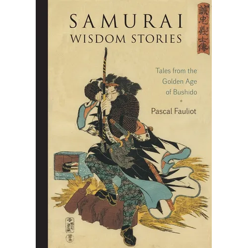 Samurai Wisdom Stories: Tales from the Golden Age of Bushido