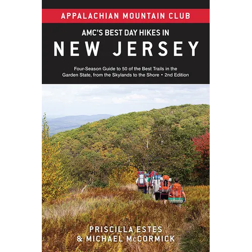 Amc's Best Day Hikes in New Jersey: Four-Season Guide to 50 of the Best Trails in the Garden State, from the Skylands to the Shore