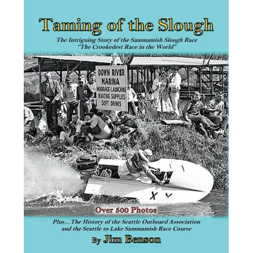 Taming of the Slough: The History of the Sammamish Slough Race "The Crookedest Race in the World"