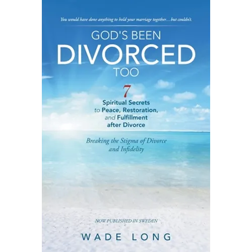 God's Been Divorced Too: Breaking the Stigma of Divorce and Infidelity