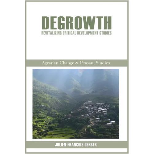 Degrowth: Revitalizing Critical Development Studies