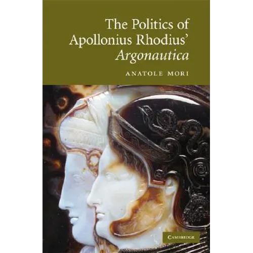 The Politics of Apollonius Rhodius' Argonautica