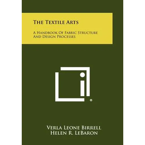 The Textile Arts: A Handbook of Fabric Structure and Design Processes
