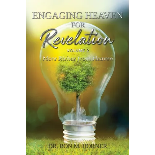 Engaging Heaven for Revelation - Volume 2