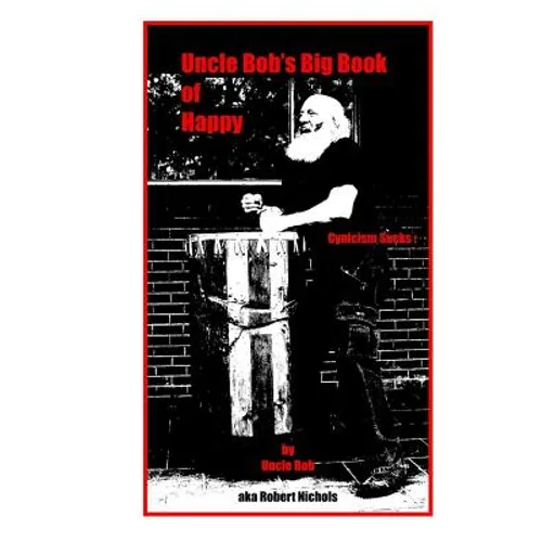 Uncle Bob's Big Book of Happy