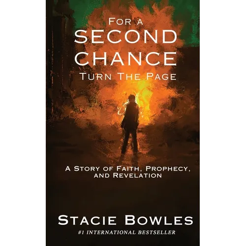 For a Second Chance, Turn the Page: A Story of Faith, Prophecy, and Revelation