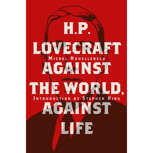 H. P. Lovecraft: Against the World, Against Life