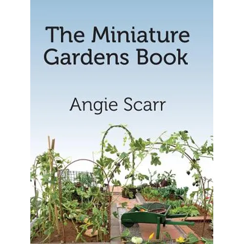 The Miniature Gardens Book