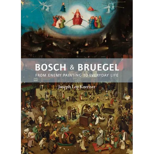 Bosch and Bruegel: From Enemy Painting to Everyday Life - Bollingen Series XXXV: 57