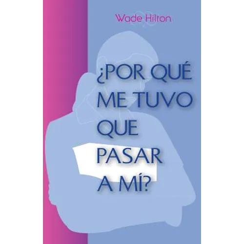 ¿Por Qué Me Tuvo Que Pasar A Mí?