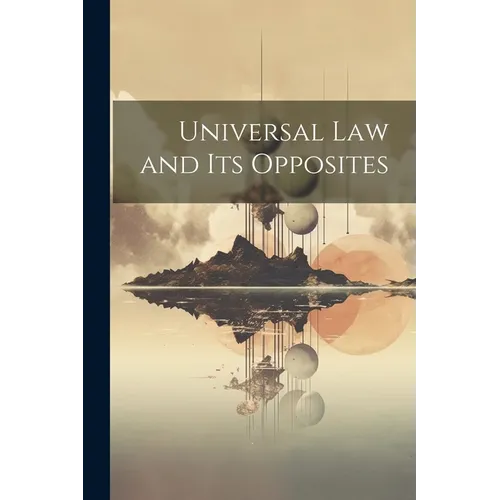 Universal law and its Opposites