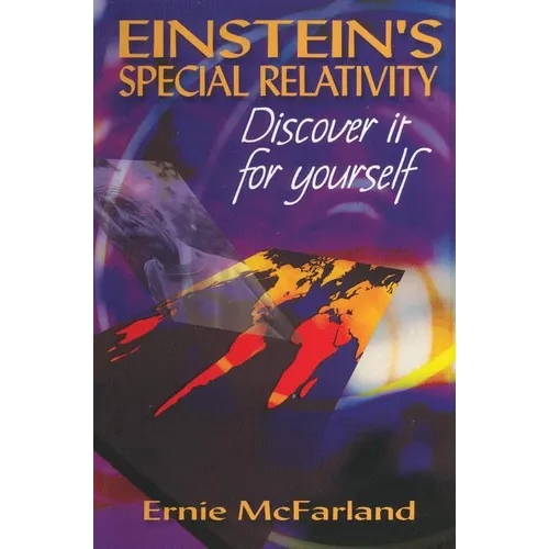 Einstein's Special Relativity: Discover It Yourself