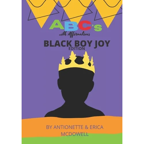 ABC's with Affirmations: Black Boy Joy Edition
