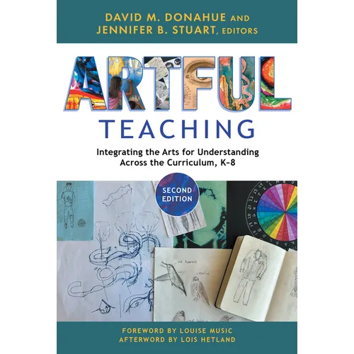 Artful Teaching: Integrating the Arts for Understanding Across the Curriculum, K-8