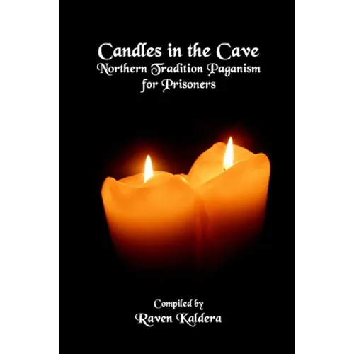 Candles In The Cave: Northern Tradition Paganism for Prisoners