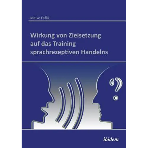 Wirkung von Zielsetzung auf das Training sprachrezeptiven Handelns.