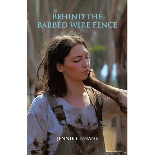 Behind the Barbed Wire Fence