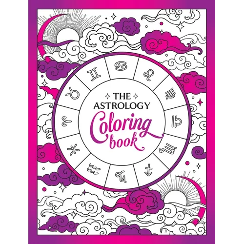 The Astrology Coloring Book: A Cosmic Journey of Color and Creativity