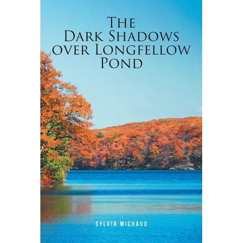 The Dark Shadows over Longfellow Pond