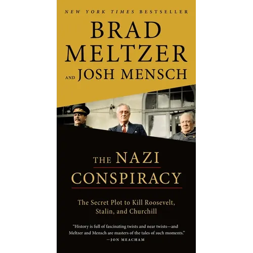 The Nazi Conspiracy: The Secret Plot to Kill Roosevelt, Stalin, and Churchill