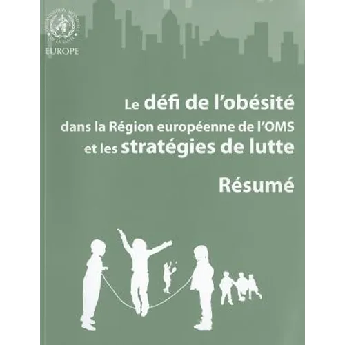Défi de l'Obésité Dans La Région Européenne de l'Oms Et Les Stratégies de Lutte: Résumé