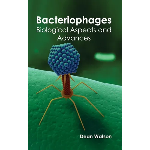 Bacteriophages: Biological Aspects and Advances