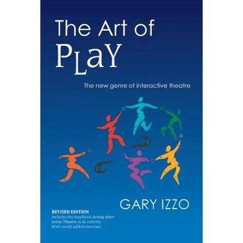 The Art of Play: The New Genre of Interactive Theatre