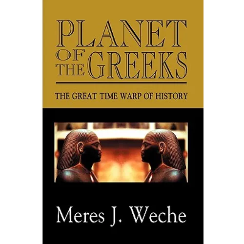 Planet Of The Greeks: The Great Time-Warp Of History