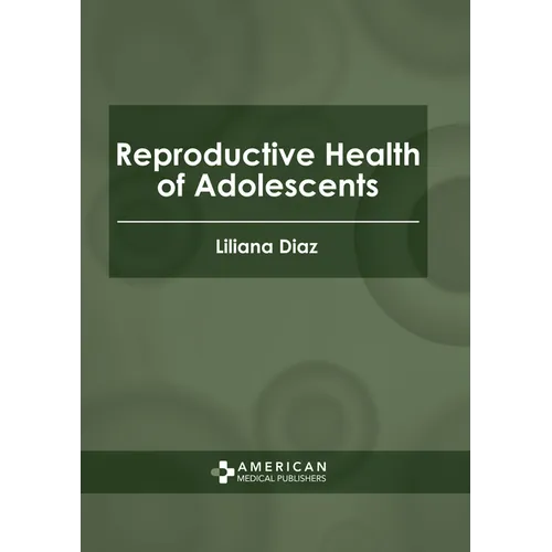 Reproductive Health of Adolescents
