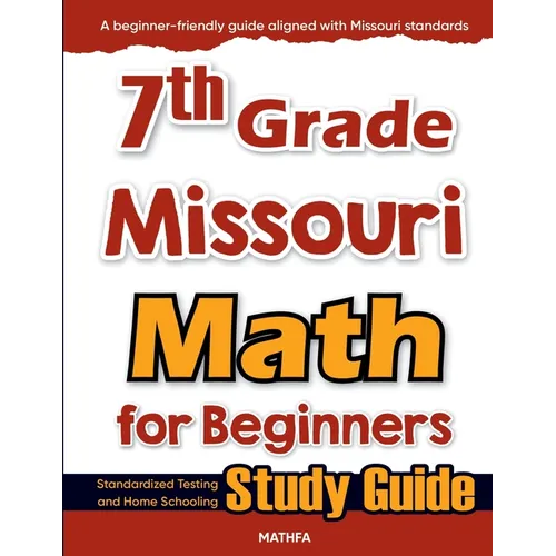 7th Grade Missouri Math for Beginners: Standardized Testing and Home Schooling Study Guide