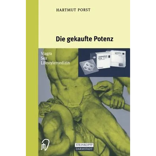 Die Gekaufte Potenz: Viagra -- Sex -- Lifestylemedizin