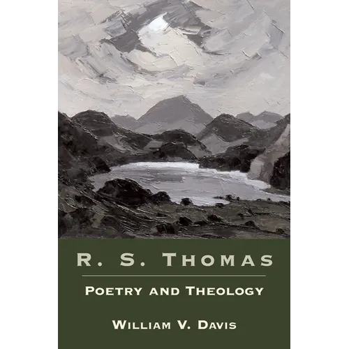 R. S. Thomas: Poetry and Theology