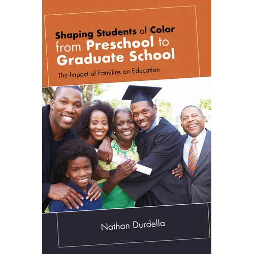 Shaping Students of Color from Preschool to Graduate School: The Impact of Families on Education