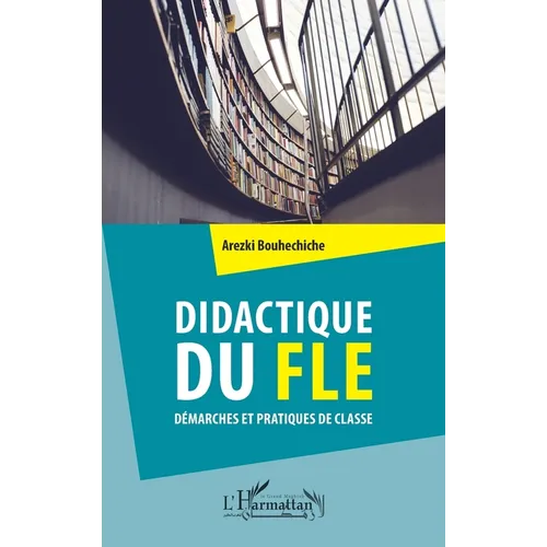 Didactique du FLE: Démarches et pratiques de classe