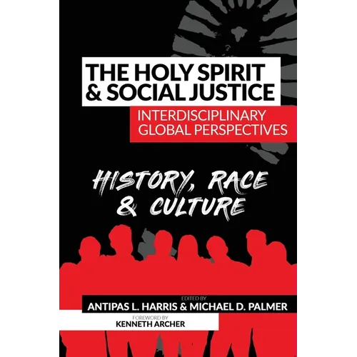 The Holy Spirit and Social Justice Interdisciplinary Global Perspectives: History, Race & Culture