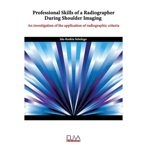 Professional skills of a radiographer during shoulder imaging: An investigation of the application of radiographic criteria